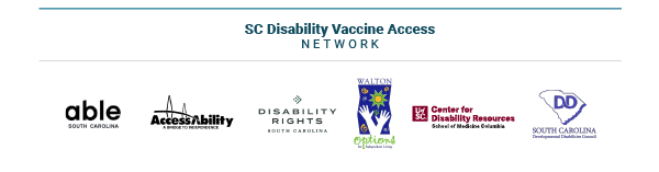 Logos for SC Disability Vaccine Access Network partners; Able SC, AccessAbility, Disability Rights SC, Walton Options, USC Center for Disability Resources, and SC Developmental Disabilities Council